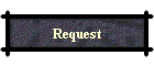 Request